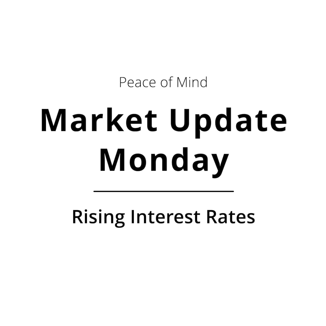 001 Market Update Monday 4 - Rising Interest Rates