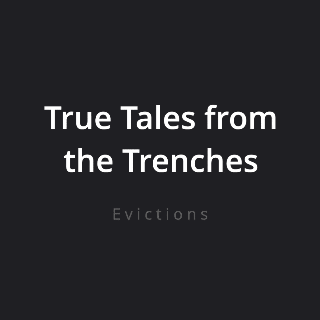 002 True Tales from the Trenches 5 - Evictions