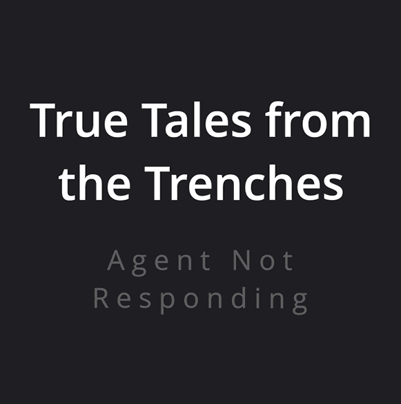002 True Tales from the Trenches Tuesday 8 - Agent not Responding