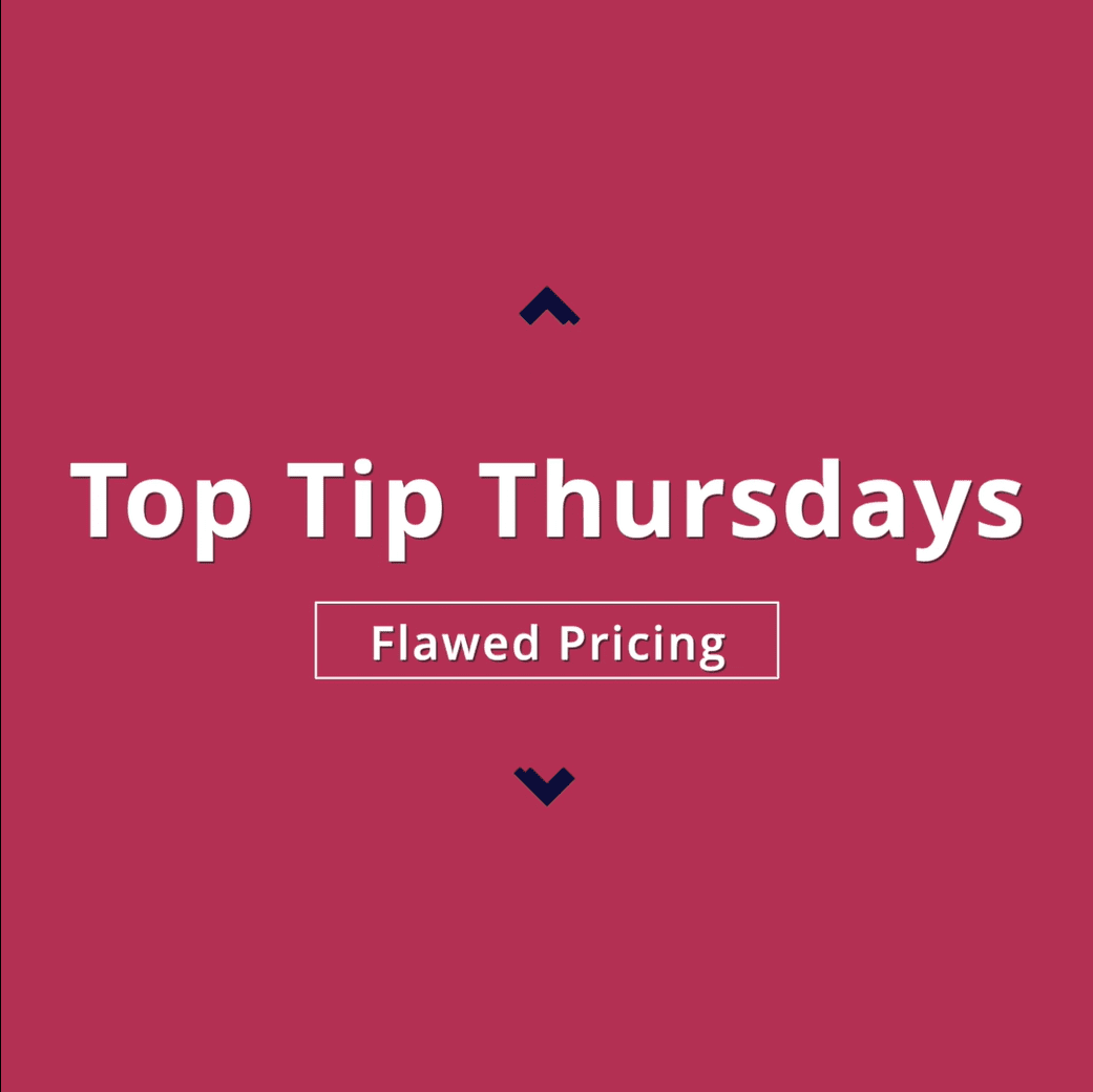 004 Top Tip Thursdays 5 - Flawed Pricing