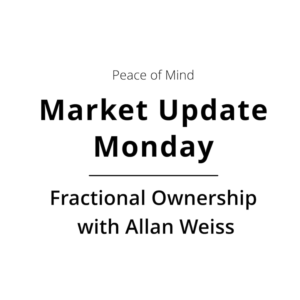 001 Market Update Monday 11 - Fractional Ownership with Allan Weiss