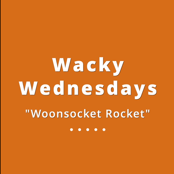 003 Wacky Wednesdays 10 - Woonsocket Rocket