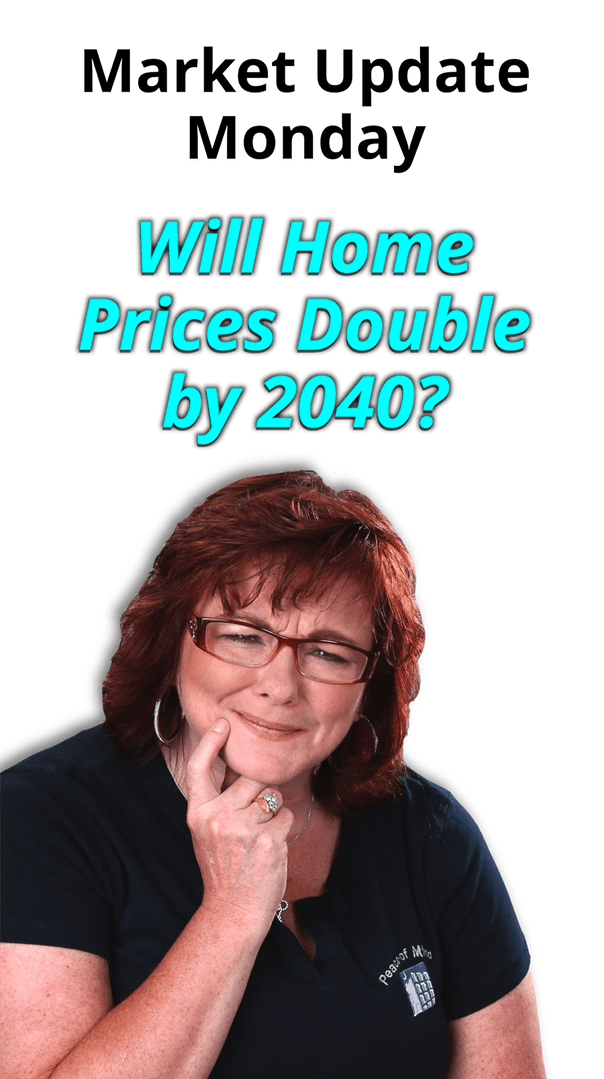 001 Market Update Monday 24 - Will Home Prices Diuble by 2040