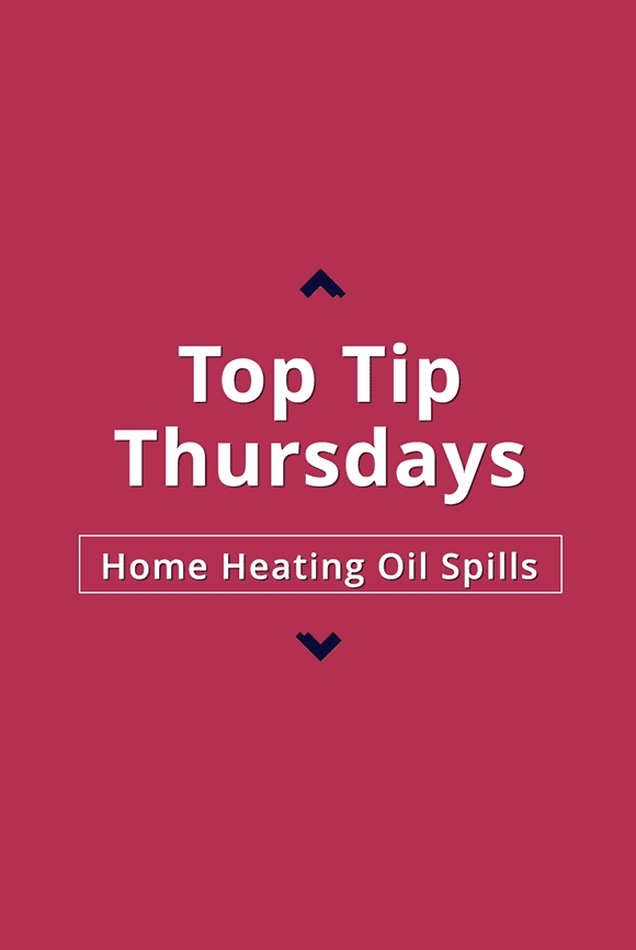 004 Top Tip Thursdays 24 - Home Heating Oil Spill