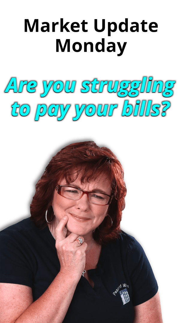 001 Market Update Monday 29 - Are you struggling to pay your bills