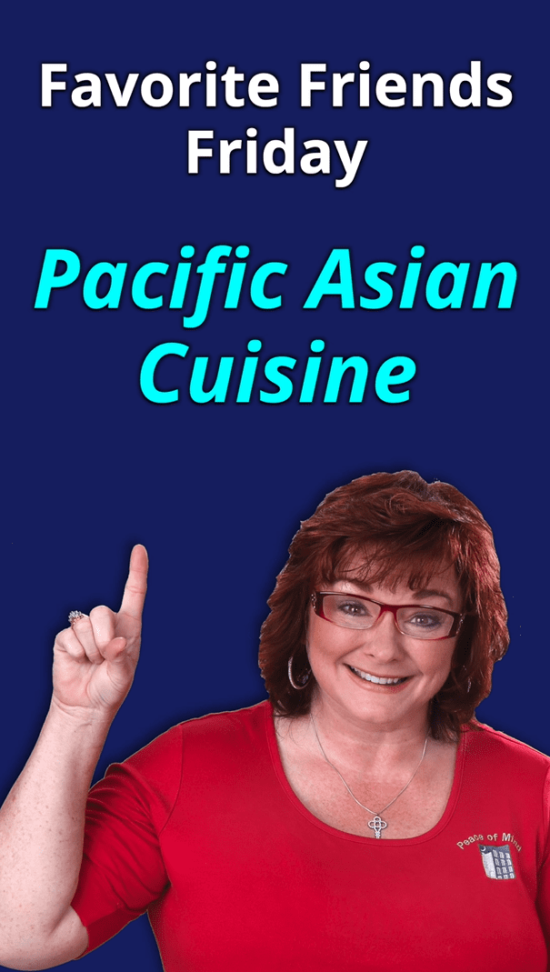 005 Favorite Friends Friday 26 - Pacific Asian Cuisine
